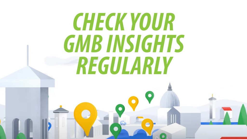 Check GMB insights regularly